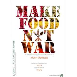 Make Food not War - Multikulturelles Kochen im Jugendhaus K3 Make Food not War - Multikulturelles Kochen im Jugendhaus K3